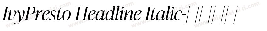 IvyPresto Headline Italic字体转换